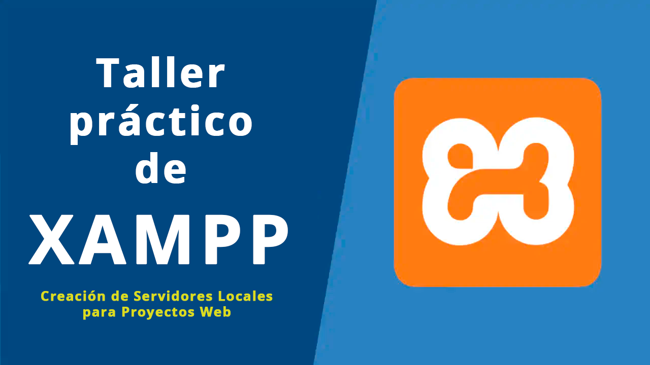 Taller Práctico de XAMPP: Creación de Servidores Locales para Proyectos Web